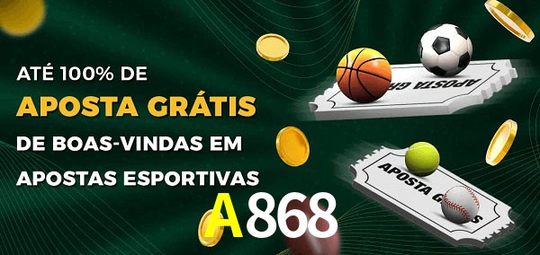 A868 Ate 100% de Aposta Gratis