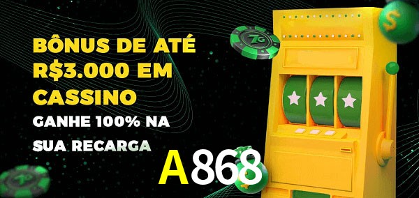 A868 melhor bônus de depósito